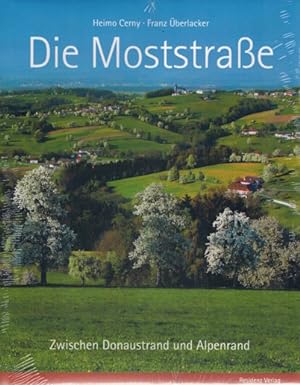 Die Moststraße; Zwischen Donaustrand und Alpenrand.