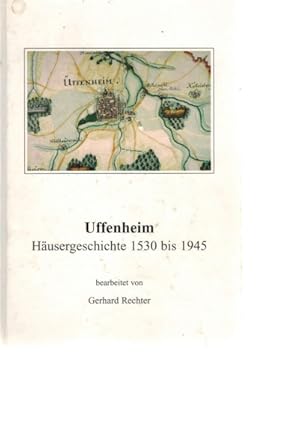 Image du vendeur pour Uffenheim; Husergeschichte 1530 bis 1945 mis en vente par Elops e.V. Offene Hnde