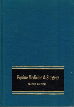 Equine Medicine & Surgery; A Text and Reference Work The Work of Seventy-one Authors