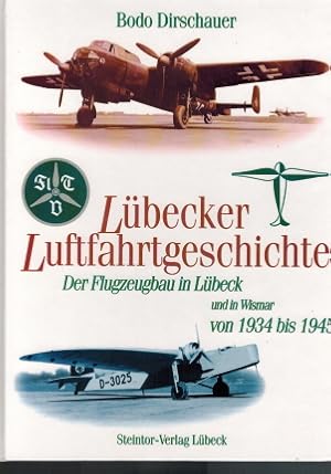 Bild des Verkufers fr Lbecker Luftfahrtgeschichte; Der Flugzeugbau in Lbeck und Wismar von 1934 bis 1945; Band 2 zum Verkauf von Elops e.V. Offene Hnde