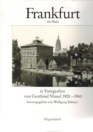 Immagine del venditore per Frankfurt am Main, 1900 - 1943, in Fotografien von Gottfried Vmel Herausgegeben von Wolfgang Kltzer venduto da Elops e.V. Offene Hnde