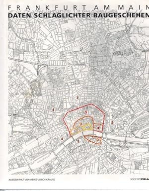 Bild des Verkufers fr Frankfurt am Main: Daten, Schlaglichter, Baugeschehen Ausgewhlt von Heinz Ulrich Krau zum Verkauf von Elops e.V. Offene Hnde