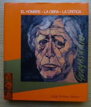 El Hombre . La Obra - La Critica; (Das Antlitz der Zeit - Guayasamin)