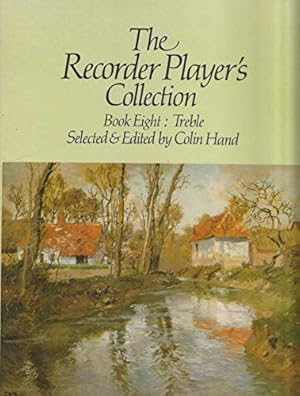 Bild des Verkufers fr The Recorder Player's Collection: Treble Book 8 zum Verkauf von WeBuyBooks