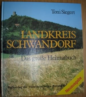 Bild des Verkufers fr Landkreis Schwandorf; Das groe (grosse) Heimatbuch zum Verkauf von Elops e.V. Offene Hnde