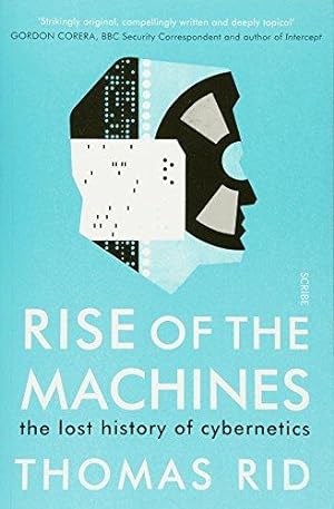 Bild des Verkufers fr Rise of the Machines: the lost history of cybernetics zum Verkauf von WeBuyBooks