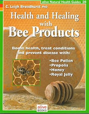 Bild des Verkufers fr Health and Healing with Bee Products (Natural Health Guide) zum Verkauf von WeBuyBooks