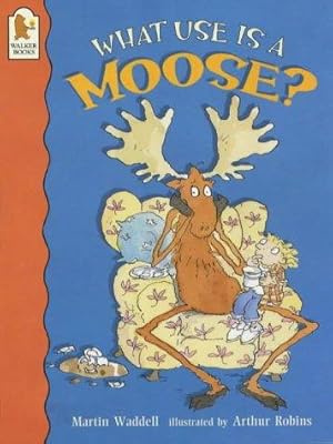 Immagine del venditore per What Use Is A Moose ? venduto da WeBuyBooks