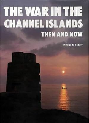 Bild des Verkufers fr The War in the Channel Islands: Then and Now zum Verkauf von WeBuyBooks