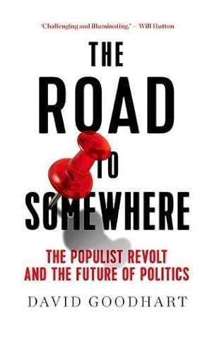 Bild des Verkufers fr The Road to Somewhere: The Populist Revolt and the Future of Politics zum Verkauf von WeBuyBooks