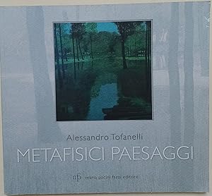 Metafisici paesaggi : Alessandro Tofanelli