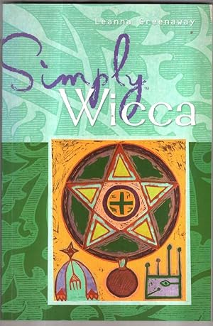 Seller image for Simply Wicca: The Green and Gentle Wiccan Way Explained for sale by High Street Books