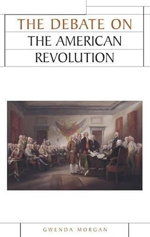 Imagen del vendedor de The Debate on the American Revolution (Issues in Historiography) a la venta por WeBuyBooks