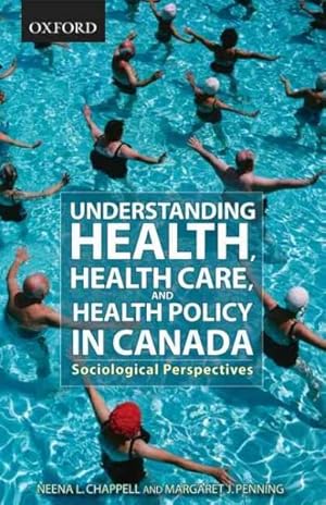 Seller image for Understanding Health, Health Care and Health Policy in Canada : Sociological Perspectives for sale by GreatBookPrices