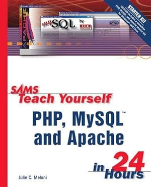 Image du vendeur pour Sams Teach Yourself PHP, MySQL and Apache in 24 Hours (Sams Teach Yourself in 24 Hours) mis en vente par WeBuyBooks