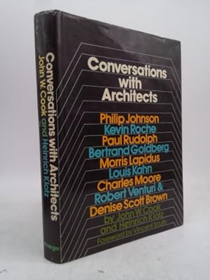 Bild des Verkufers fr Conversations with Architects: Philip Johnson, Kevin Roche, Paul Rudolph, Bertrand Goldberg, Morris Lapidus, Louis Kahn, Charles Moore, Robert Venturi & Denise Scott Brown zum Verkauf von ThriftBooksVintage