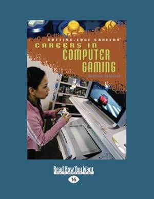 Immagine del venditore per Careers In Computer Gaming (Cutting-Edge Careers: EasyRead) venduto da WeBuyBooks