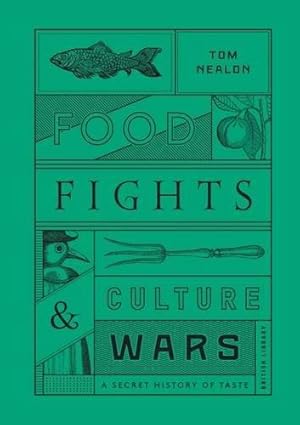 Bild des Verkufers fr Food Fights and Culture Wars: A Secret History of Taste zum Verkauf von WeBuyBooks