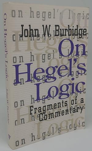 ON HEGEL'S LOGIC: Fragments of a Commentary
