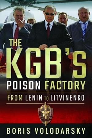 Bild des Verkufers fr The Kgb's Poison Factory: From Lenin to Litvinenko zum Verkauf von WeBuyBooks
