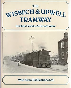 Seller image for The Wisbech & Upwell Tramway for sale by City Bookshop ABA, ILAB, PBFA