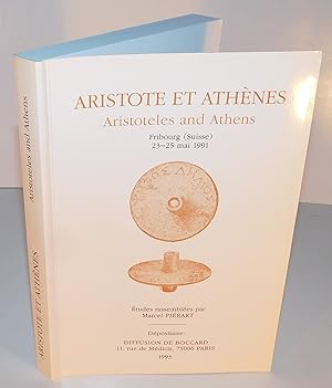 ARISTOTE ET ATHÈNES / ARISTOTELES AND ATHENS (Fribourg (Suisse) 23-25 mai 1991