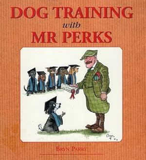 Bild des Verkufers fr Dog Training with Mr Perks zum Verkauf von WeBuyBooks