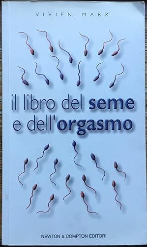 Il libro del seme e dell' orgasmo