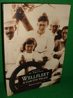 WELLFLEET: A Cape Cod Village (Images of America)