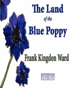 Imagen del vendedor de The Land of the Blue Poppy - Travels of a Naturalist in Eastern Tibet a la venta por WeBuyBooks