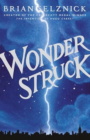 Imagen del vendedor de Wonderstruck: A Novel in Words and Pictures (Schneider Family Book Award - Middle School Winner) a la venta por WeBuyBooks