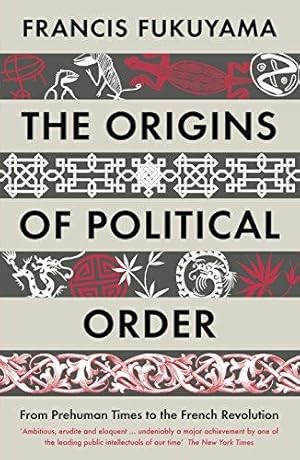 Bild des Verkufers fr The Origins of Political Order: From Prehuman Times to the French Revolution zum Verkauf von WeBuyBooks