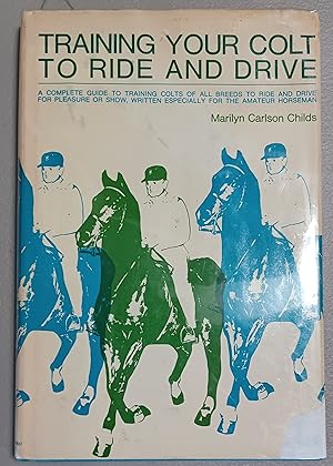 Imagen del vendedor de Training Your Colt to Ride and Drive a la venta por One More Time Books