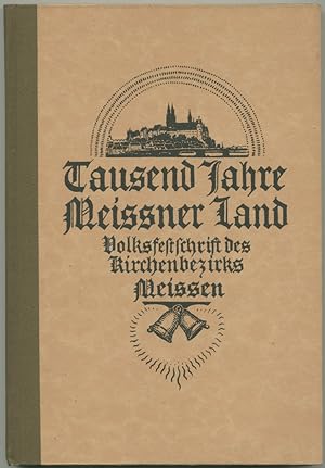 Tausend Jahre Meißner Land. Volksfestschrift des Kirchenbezirkes Meißen zur Jahrtausendfeier 1929.