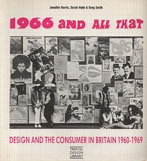 Bild des Verkufers fr 1966 and all that. Design and the consumer in Britain 1960-1969 ; Whitworth Art Gallery (Manchester). zum Verkauf von Brbel Hoffmann