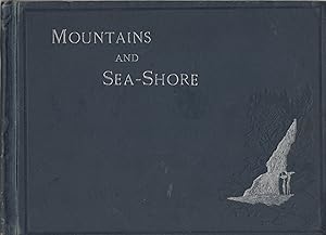 The Woods, Lakes, Mountains, and Sea-Shore; with Illustrations