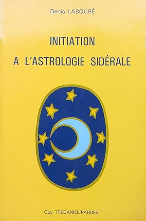 Bild des Verkufers fr Initiation  l'astrologie sidrale zum Verkauf von Bouquinerie L'Ivre Livre