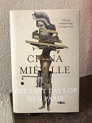 Seller image for The Last Days of New Paris [Signed by China Mieville, First Ed. In Jacket] - China Mieville for sale by Big Star Books