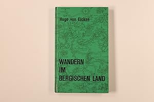 WANDERN IM BERGISCHEN LAND. 107 reich illustrierte Wanderwege