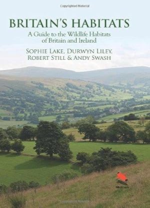 Immagine del venditore per Britain s Habitats    A Guide to the Wildlife Habitats of Britain and Ireland (Wild Guides) venduto da WeBuyBooks