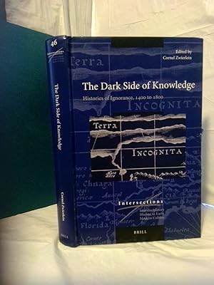 Bild des Verkufers fr THE DARK SIDE OF KNOWLEDGE: HISTORIES OF IGNORANCE, 1400 TO 1800 zum Verkauf von Second Story Books, ABAA