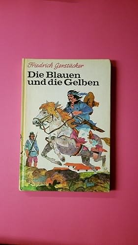 Bild des Verkufers fr DIE BLAUEN UND DIE GELBEN. zum Verkauf von HPI, Inhaber Uwe Hammermller