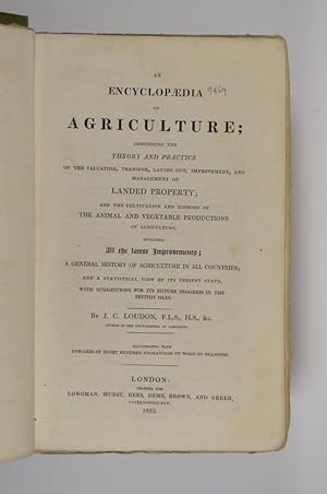 Encyclopaedia of Agriculture; Comprising the Theory and Practice of the Valuation, Transfer, Layi...