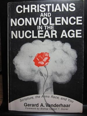 Seller image for CHRISTIANS AND NONVIOLENCE IN THE NUCLEAR AGE: Scripture, the Bomb and You! for sale by The Book Abyss