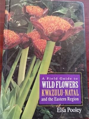 Image du vendeur pour A field guide to wild flowers KwaZuluNatal and the Eastern Region mis en vente par Chapter 1