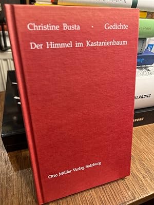 Der Himmel im Kastanienbaum. Gedichte. Gesammelt und herausgegeben von Franz Peter Künzel.