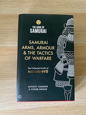 The Book of Samurai - Samurai Arms, Armour & the Tactics of Warfare: The Collected Scrolls of Nat...