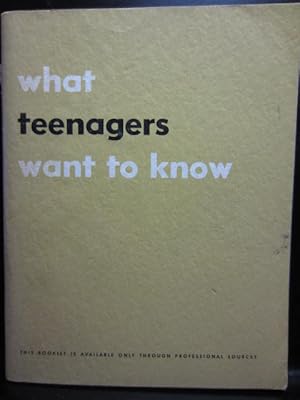 Imagen del vendedor de WHAT TEENAGERS WANT TO KNOW (1961 Issue) a la venta por The Book Abyss