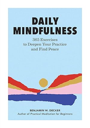 Image du vendeur pour Daily Mindfulness: 365 Exercises to Deepen Your Practice and Find Peace mis en vente par moluna
