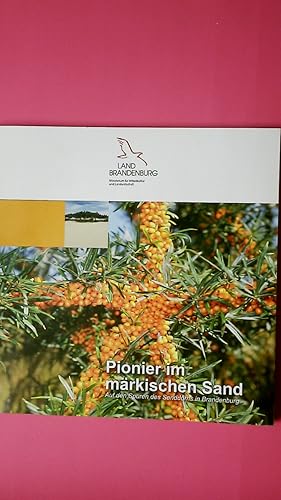 Bild des Verkufers fr PIONIER IM MRKISCHEN SAND. auf den Spuren des Sanddorns in Brandenburg zum Verkauf von HPI, Inhaber Uwe Hammermller